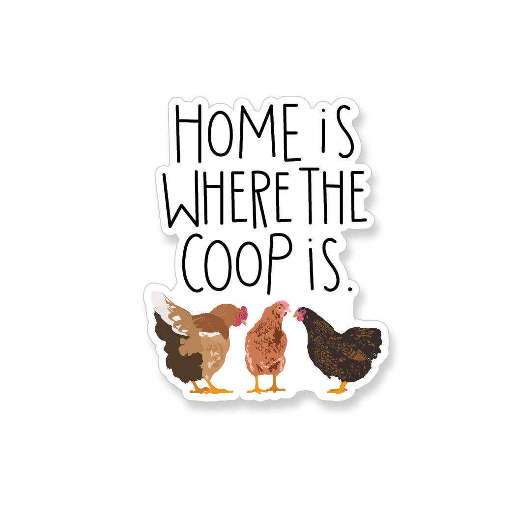 Home Is Where the Coop Is Vinyl Sticker
