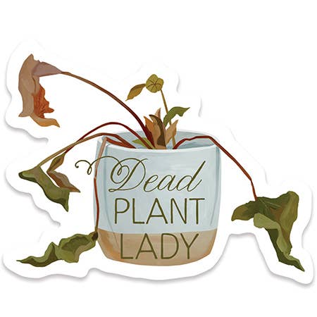 Dead Plant Lady Sticker