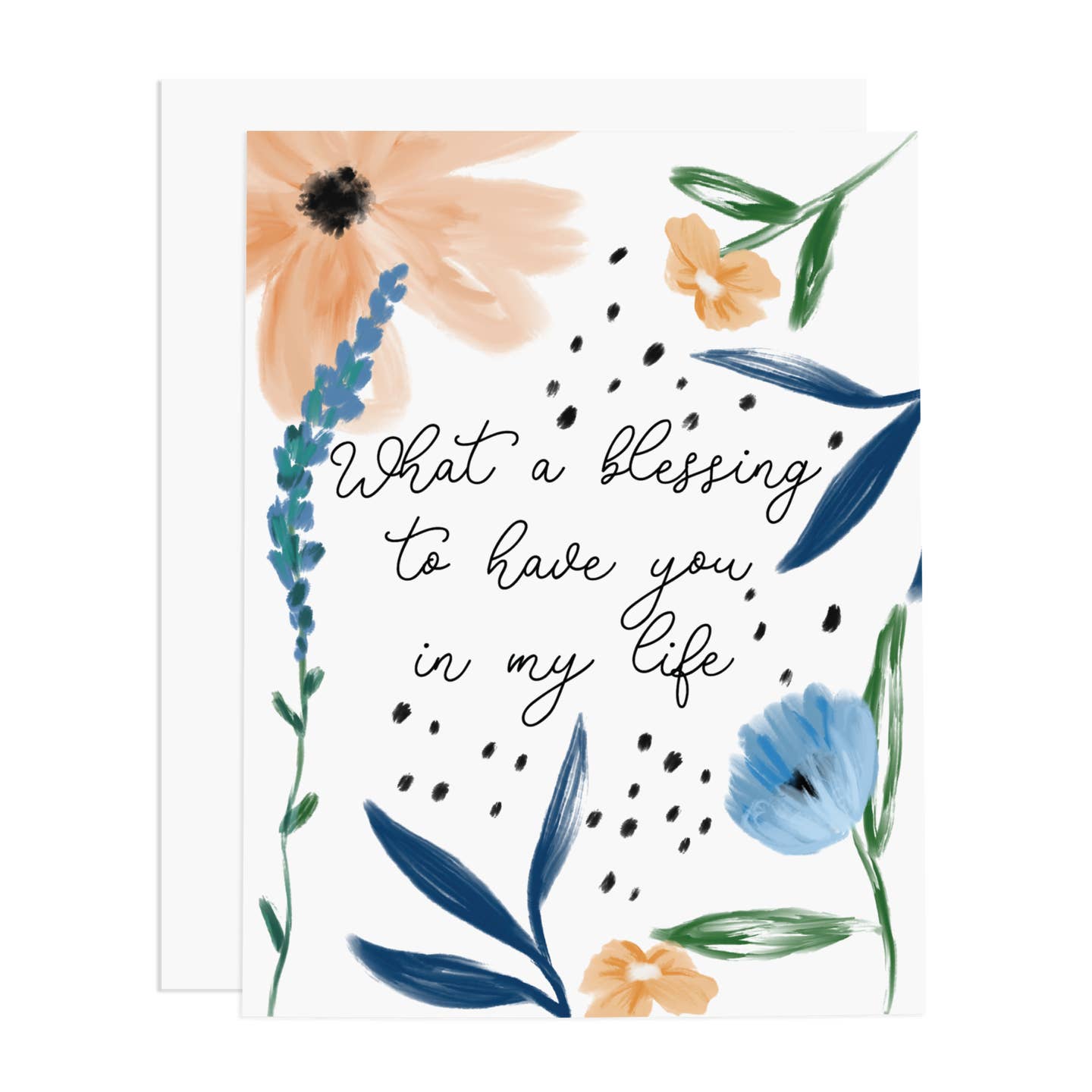 What A Blessing To Have You in My Life Greeting Card