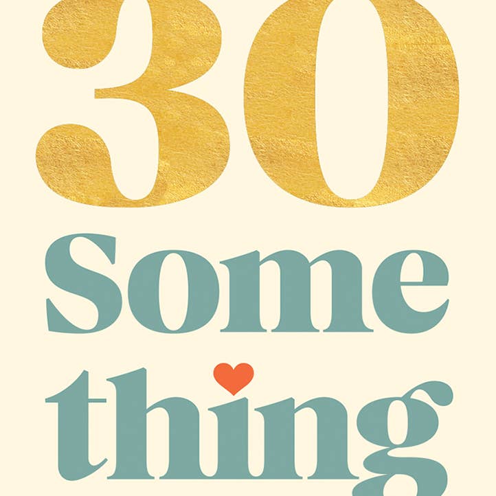 30 Something Greeting Card (Copy)