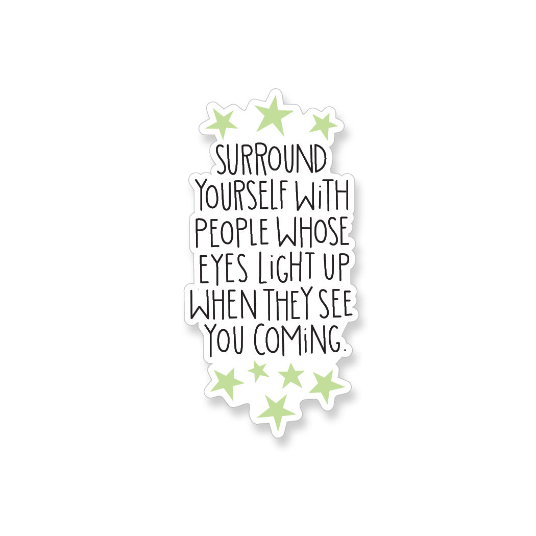 Surround Yourself Quote Vinyl Sticker