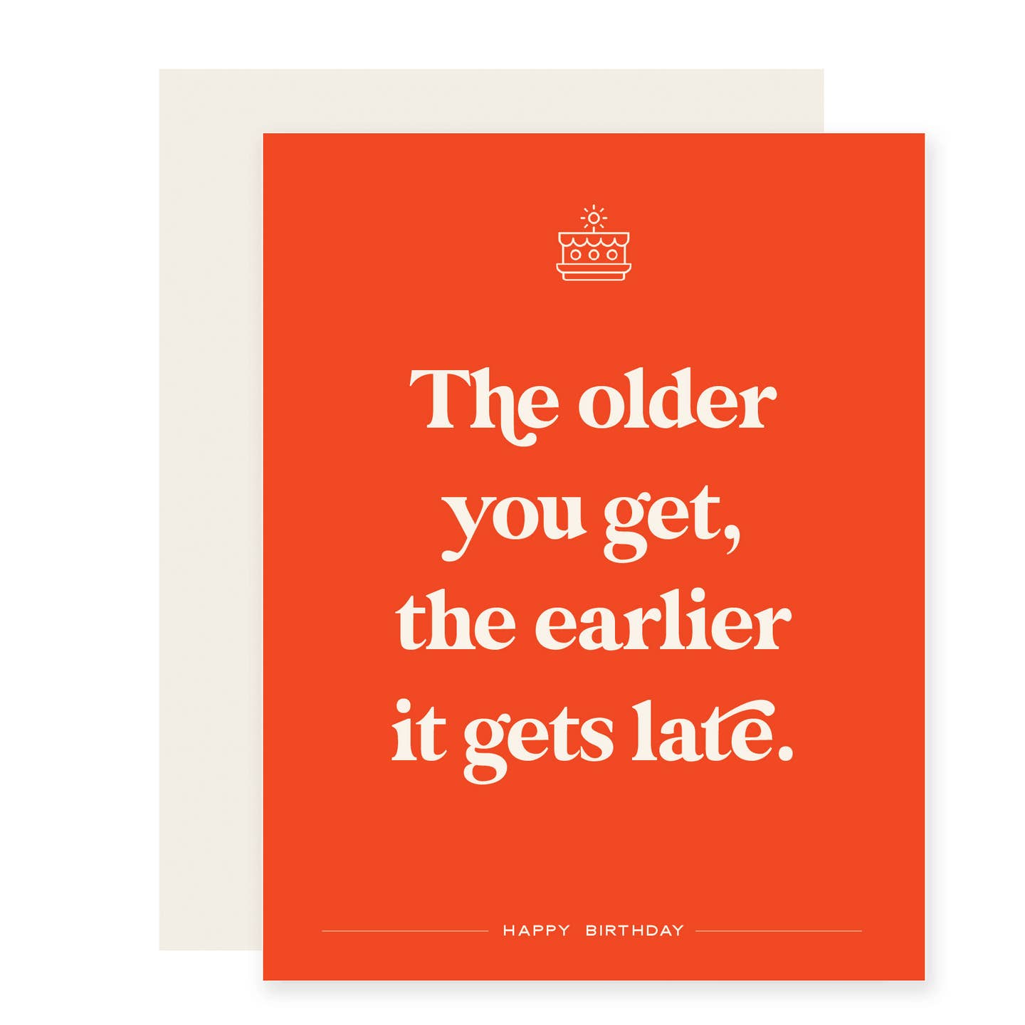 Earlier It Gets Late | Funny Birthday Card