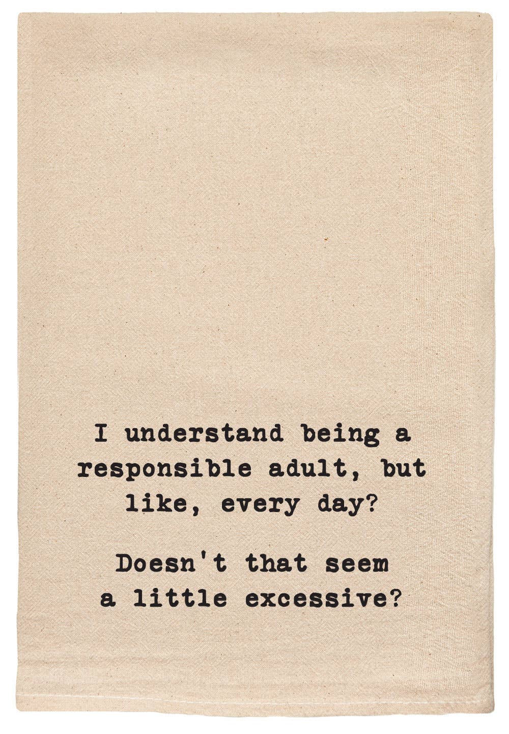 I understand being a responsible adult | snarky dish towels