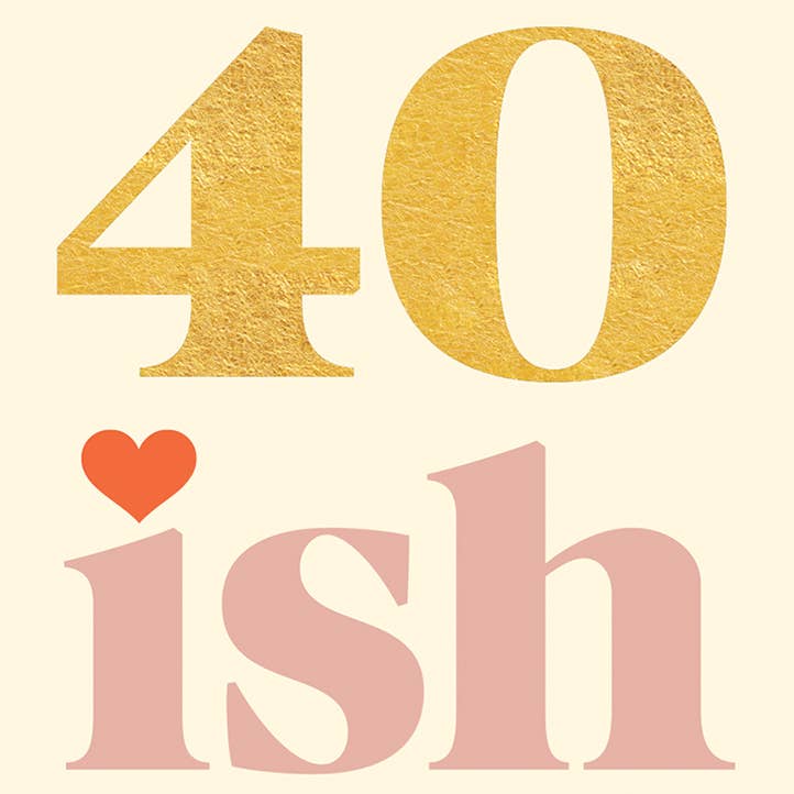 40ish Greeting Card