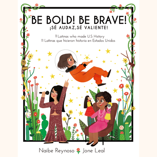 Be Bold! Be Brave! / ¡Sé audaz, sé valiente!: Paperback