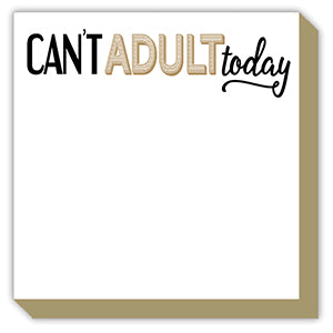 Can't Adult Today Luxe Pad