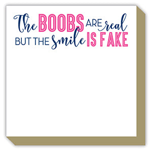 The Boobs Are Real But The Smile Is Fake Mini Luxe Notepad