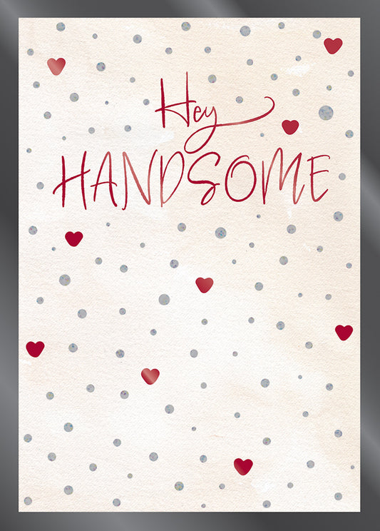 Hey Handsome Greeting Card