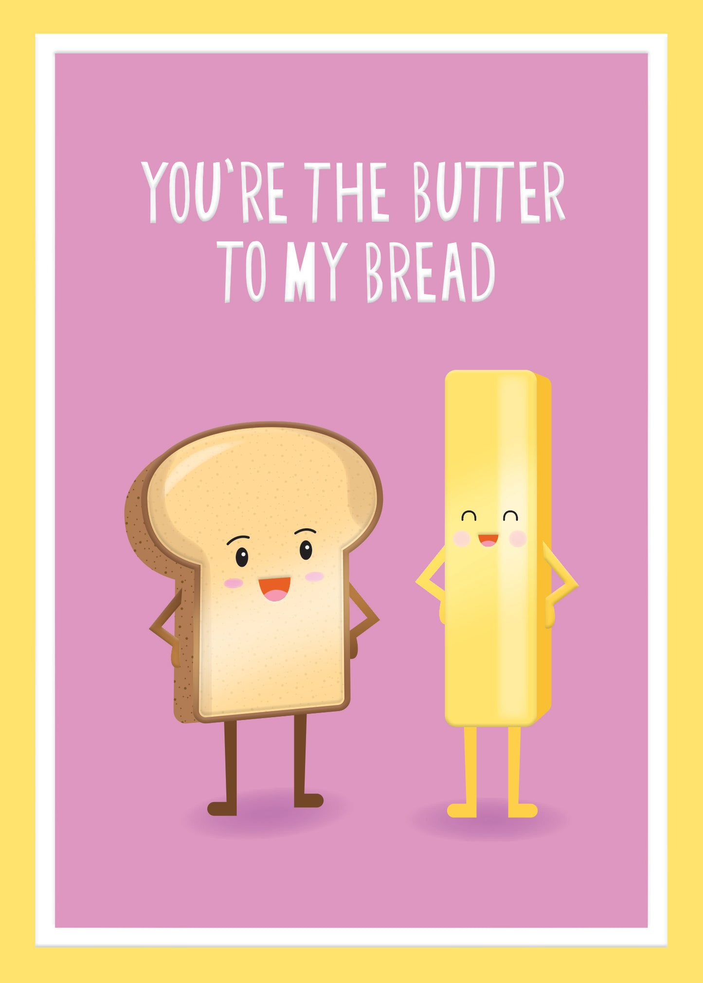 Butter to My Bread Greeting Card