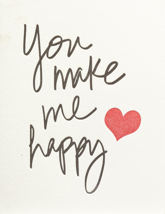 You Make Me Happy Greeting Card