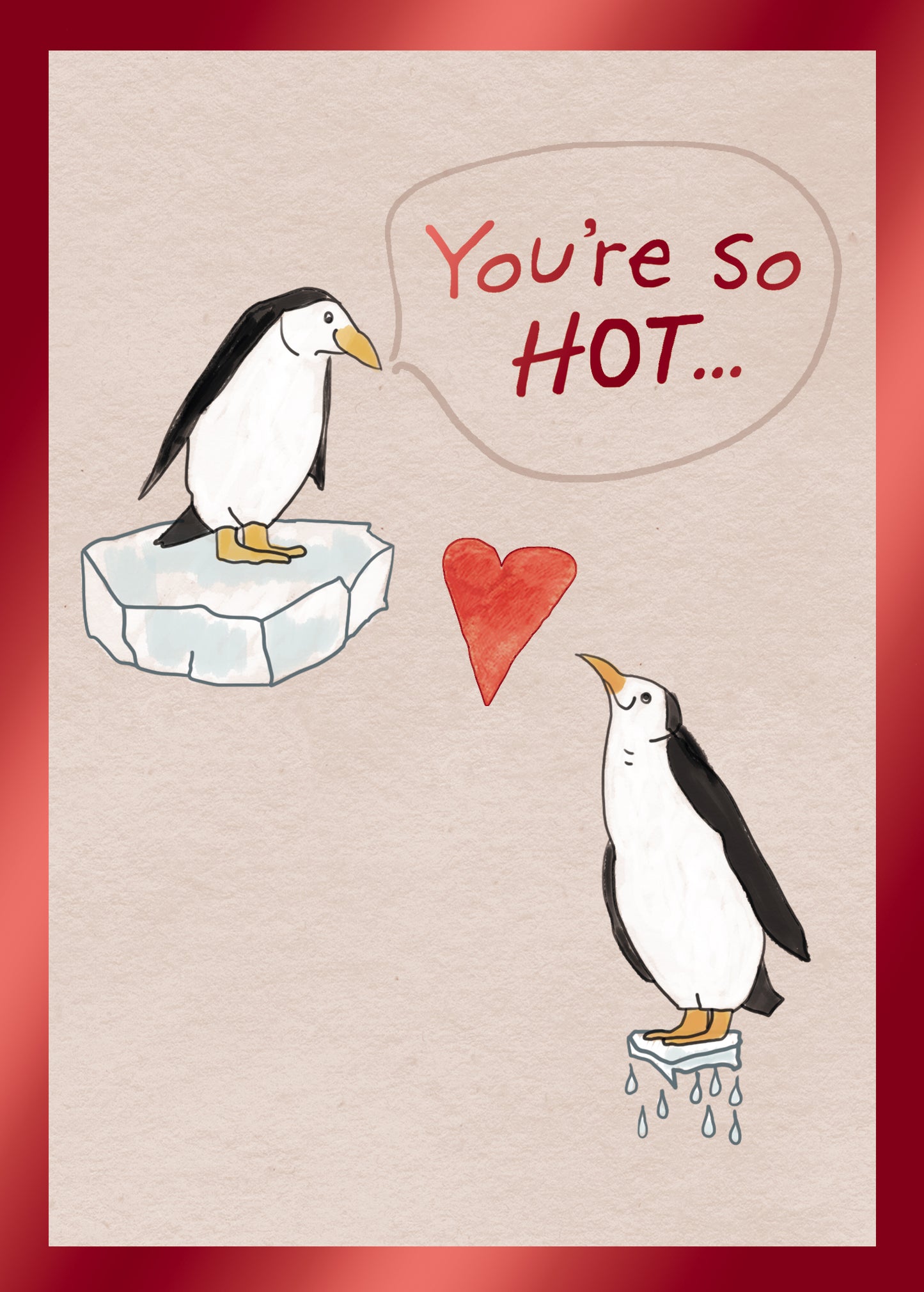 You're Hot Penguins Greeting Card