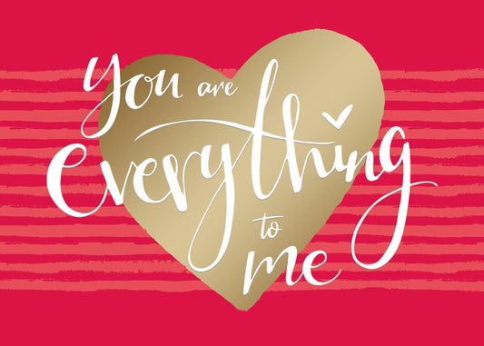 You Are Everything to Me Greeting Card