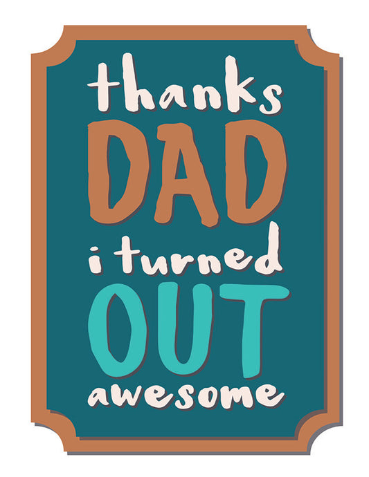 I Turned Out Awesome Greeting Card