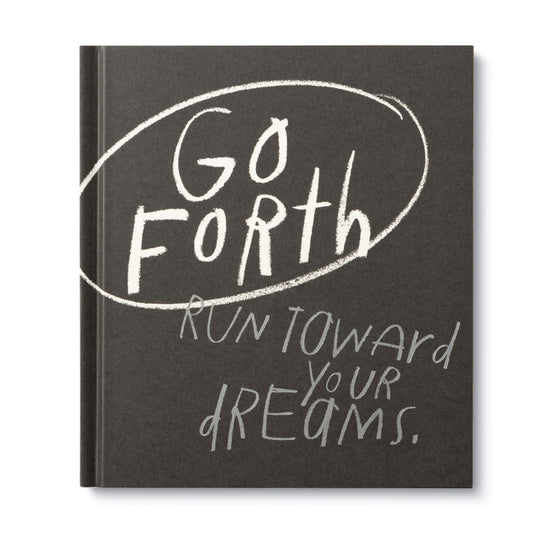 GO FORTH An Inspirational Gift Book to Believe in Yourself