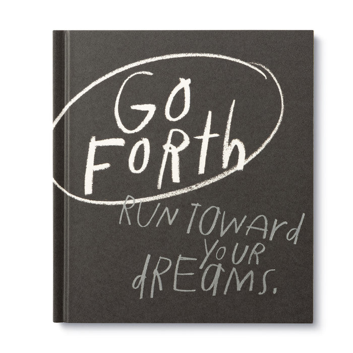 GO FORTH An Inspirational Gift Book to Believe in Yourself