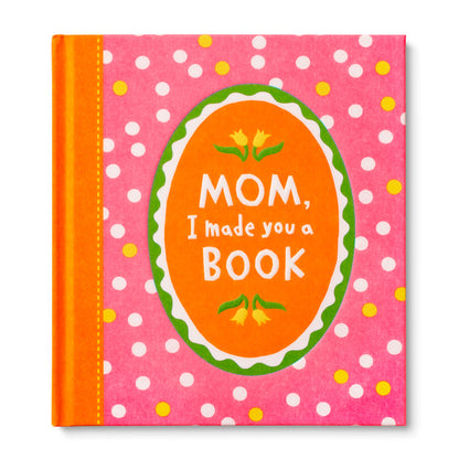 Mom, I Made You a Book Fill-In Book