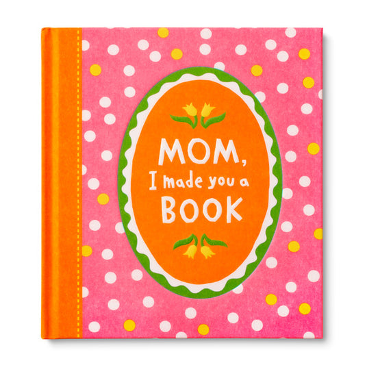 Mom, I Made You a Book Fill-In Book