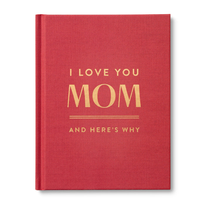 I Love You Mom And Here’s Why Book