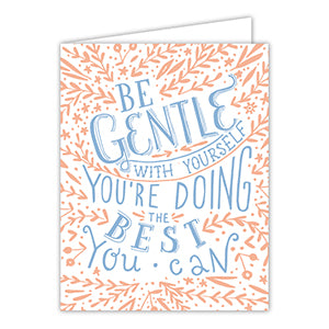 Be Gentle with Yourself Small Folded Greeting Card