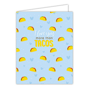 I Love You More Than Tacos Small Folded Greeting Card