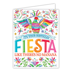 IT'S YOUR BIRTHDAY FIESTA LIKE THERE'S NO MANANA GREETING CARD