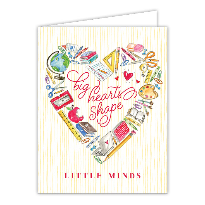 Big Hearts Shape Little Minds Heartshaped Supplies Greeting Card