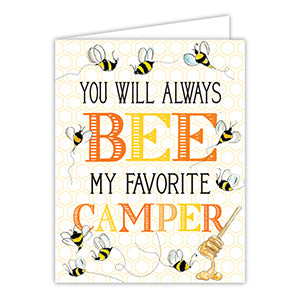 You Will Always BEE My Favorite Camper Bees Greeting Card