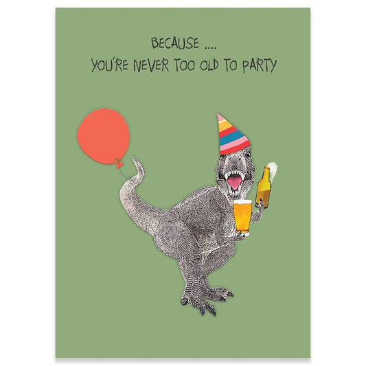 Never Too Old Birthday Greeting Card
