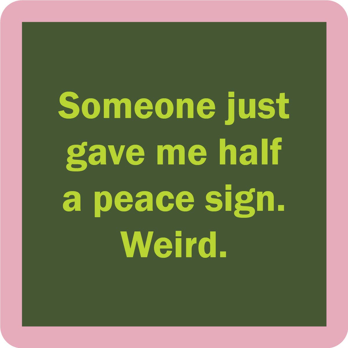 COASTER: Peace Sign