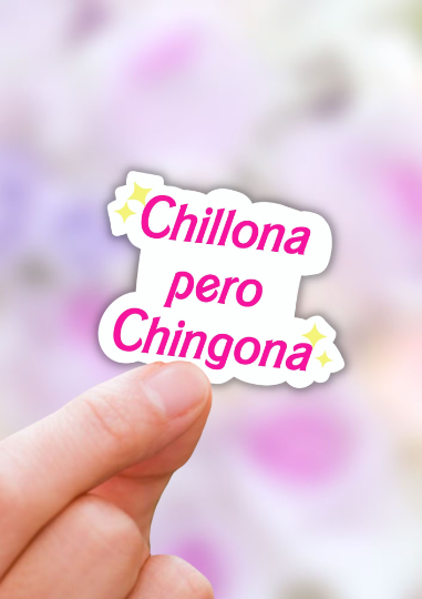 Chillona pero Chingona Sticker
