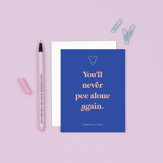 Never Pee Alone | Funny New Baby Card