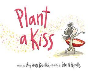 Plant A Kiss Board Book : Amy Krouse Rosenthal