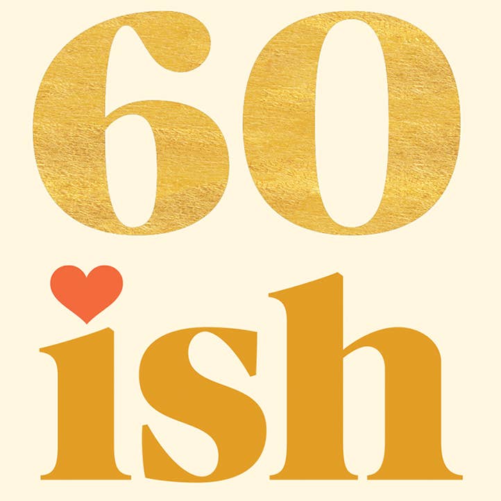 60ish Birthday Greeting Card