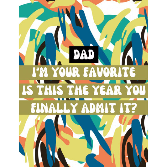 Dad, I'm Your Favorite