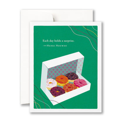 “Each day holds a surprise.” —Henri Nouwen Birthday Card