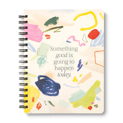 Something good is going to happen today. Spiral Notebook