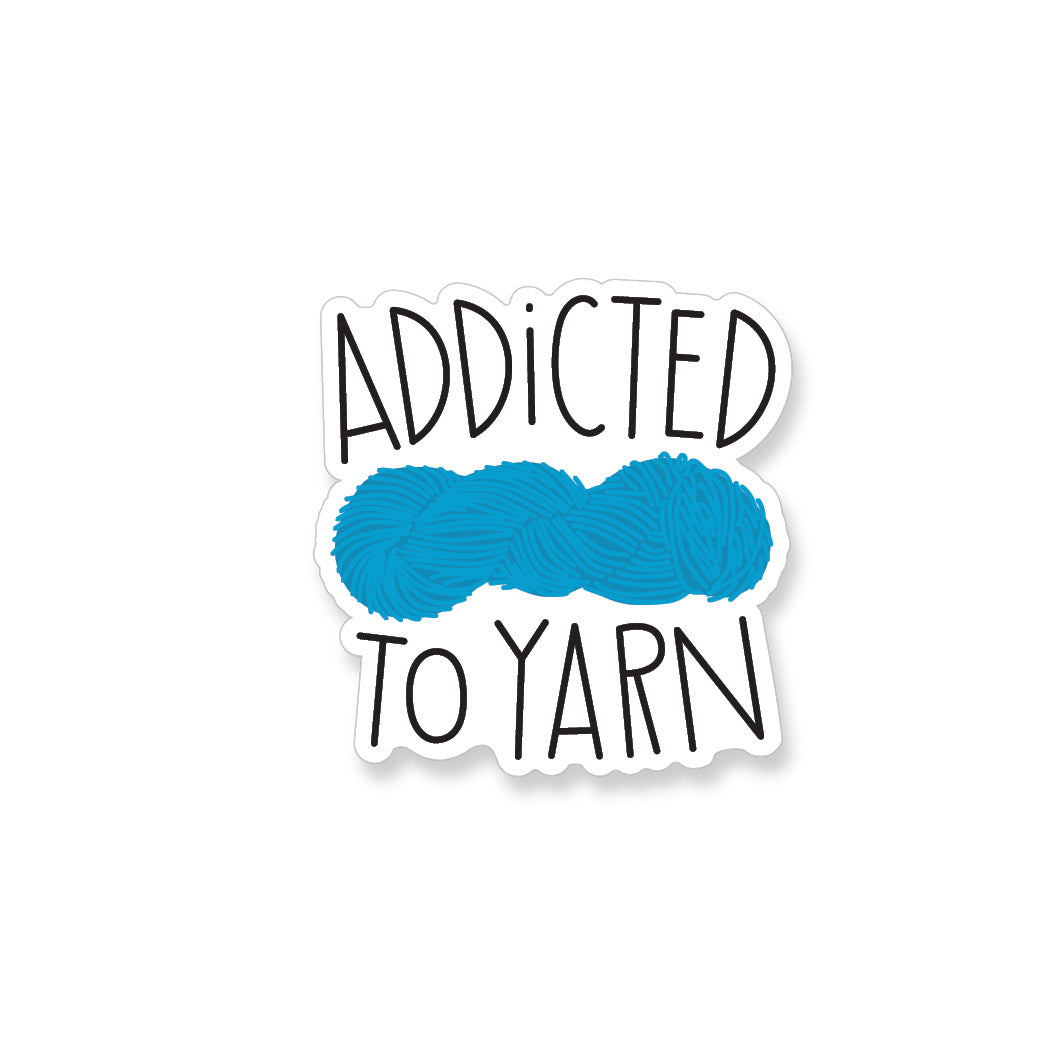 Addictetd to Yarn Vinyl Sticker