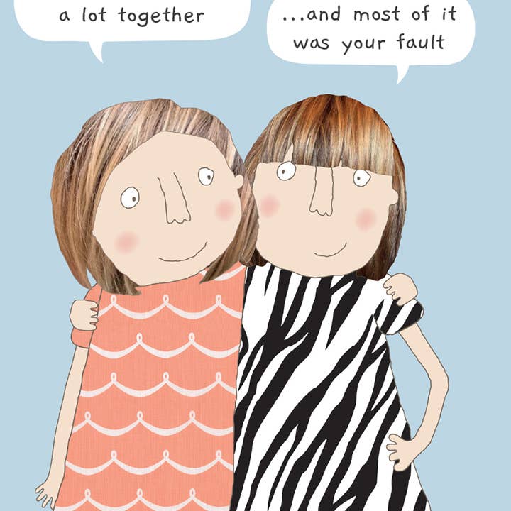 Your Fault Birthday Greeting Card