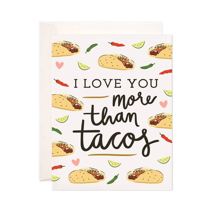 More Than Tacos Greeting Card - Funny Love Card