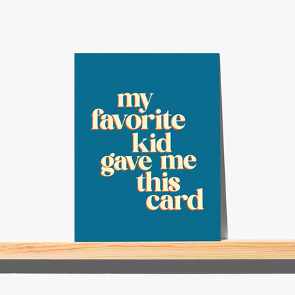 Greeting Card - My Favorite Kid - Birthday