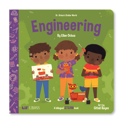 Dr. Ochoa’s Stellar World: Engineering (Bilingual: English and Spanish)