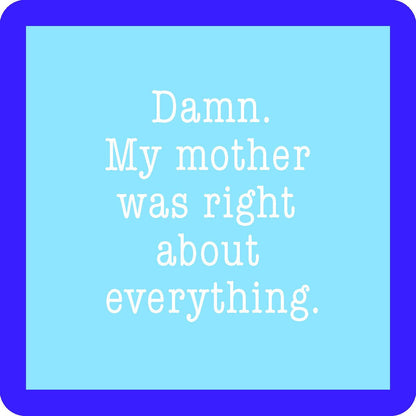 COASTER: My Mother was right