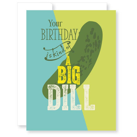 Birthday Big Dill... Relish It!