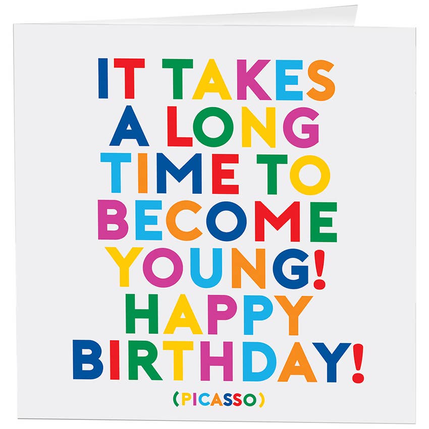 To Become Young - Birthday Card - (Pablo Picasso)