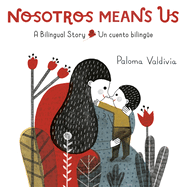 Nosotros Means Us: Un Cuento Bilingüe Board Book