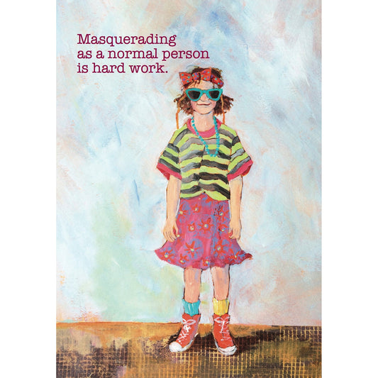 Birthday, masquerading as a normal person Greeting Card