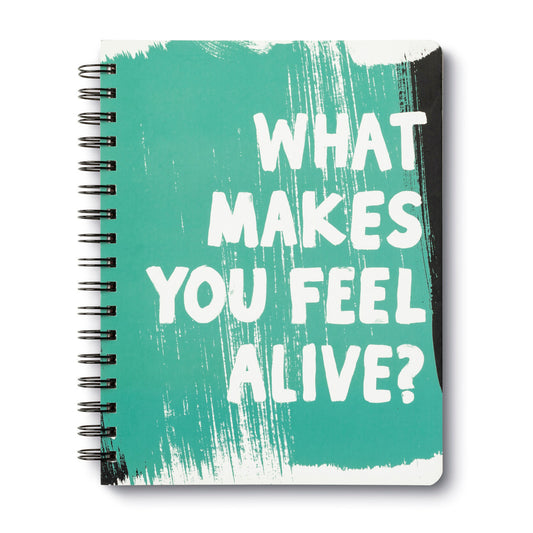 What Makes You Feel Alive Notebook